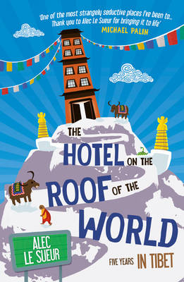 Hotel on the Roof of the World -  Alec le Sueur