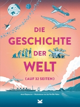 Die Geschichte der Welt auf 32 Seiten - Anna Claybourne