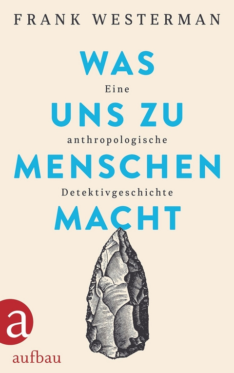 Was uns zu Menschen macht - Frank Westerman