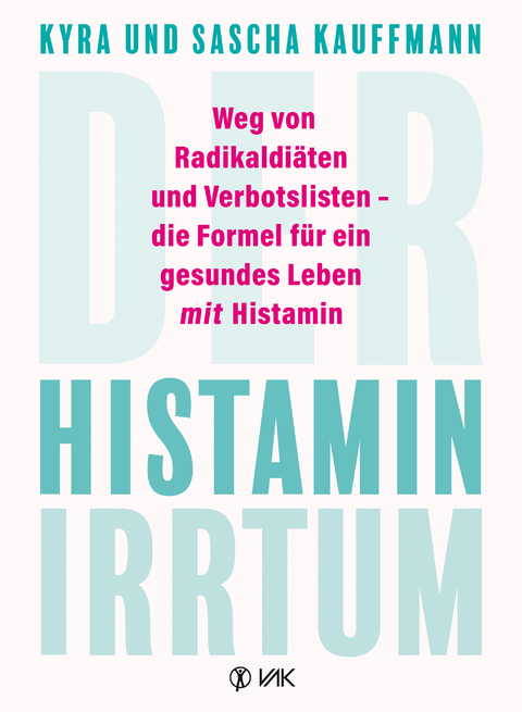 Der Histamin-Irrtum - Kyra Kauffmann, Sascha Kauffmann