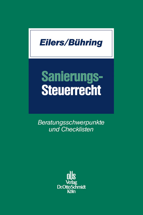 Sanierungssteuerrecht -  Stephan Eilers,  Franziska Bühring