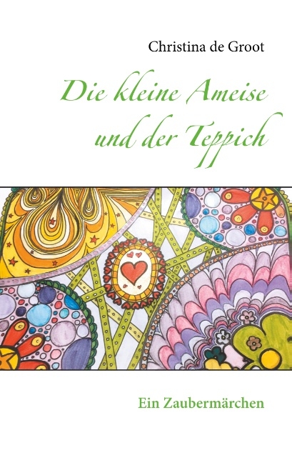 Die kleine Ameise und der Teppich - Christina de Groot