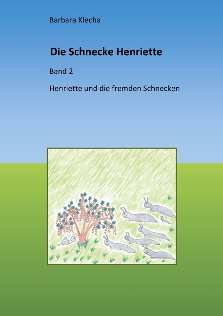 Die Schnecke Henriette - Barbara Klecha