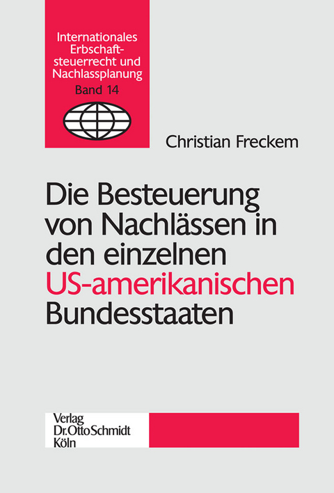 Die Besteuerung von Nachlässen in den einzelnen US-amerikanischen Bundesstaaten -  Christian Freckem