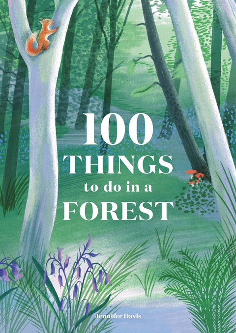 100 Things to do in a Forest - Jennifer Davis