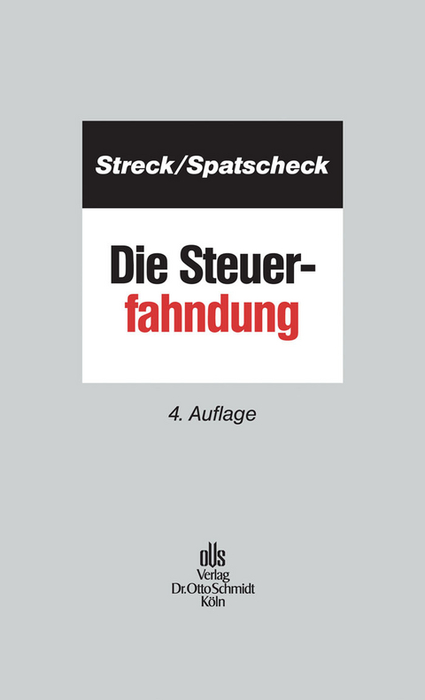 Die Steuerfahndung -  Michael Streck,  Rainer Spatscheck