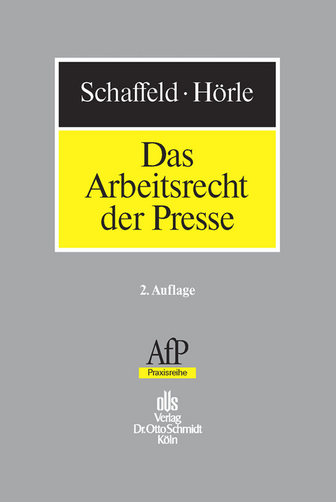 Das Arbeitsrecht der Presse -  Burkhard Schaffeld,  Ulrich Hörle