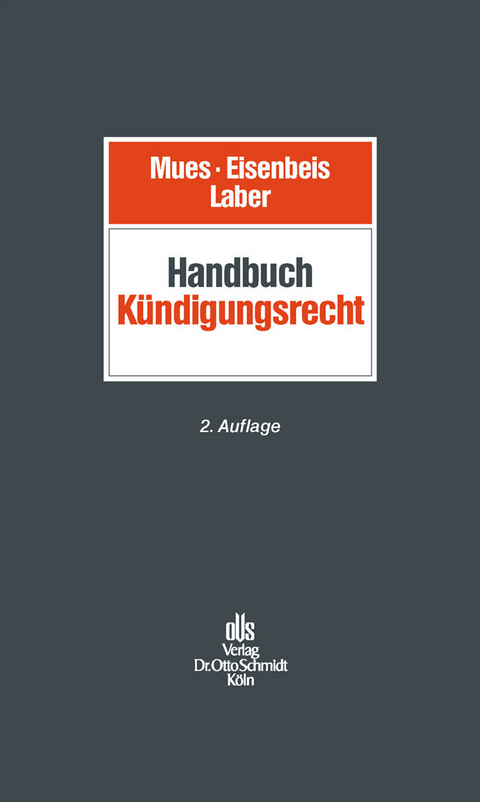 Handbuch Kündigungsrecht -  Werner M. Mues,  Ernst Eisenbeis,  Jörg Laber