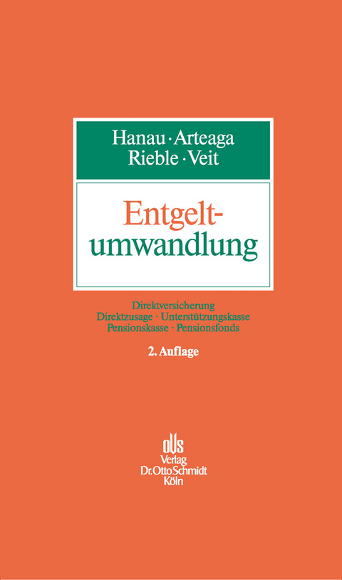 Entgeltumwandlung -  Annekatrin Veit,  Marco S. Arteaga,  Peter Hanau,  Volker Rieble