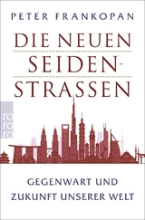 Die neuen Seidenstraßen - Peter Frankopan