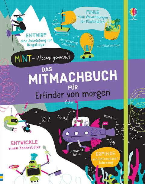 MINT - Wissen gewinnt! Das Mitmachbuch für Erfinder von morgen - Alice James, Tom Mumbray