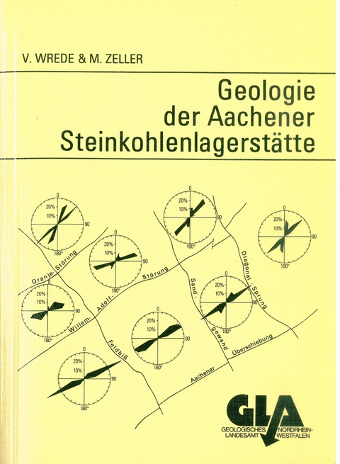 Geologie der Aachener Steinkohlenlagerstätte (Wurm- und Inde-Revier) - Volker Wrede, Matthias Zeller