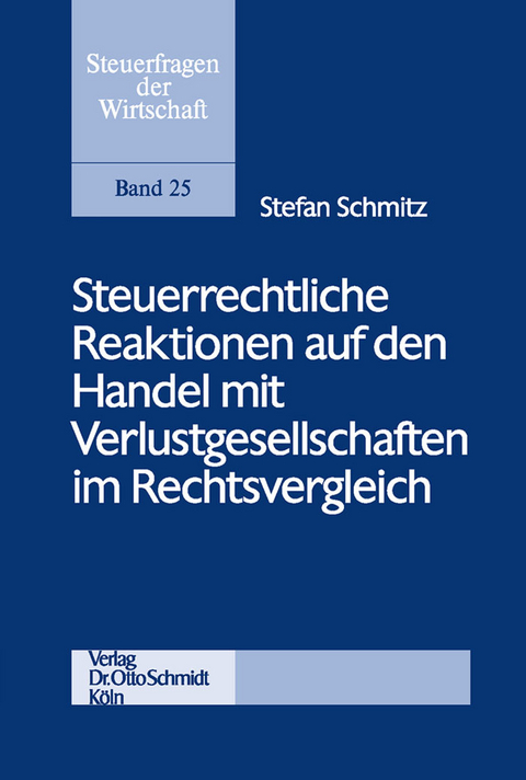 Steuerrechtliche Reaktionen auf den Handel mit Verlustgesellschaften im Rechtsvergleich -  Stefan Schmitz