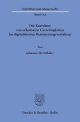 Die Korrektur von offenbaren Unrichtigkeiten im digitalisierten Besteuerungsverfahren. - Johanna Wernthaler