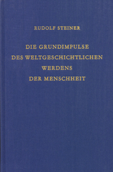 Die Grundimpulse des weltgeschichtlichen Werdens der Menschheit - Rudolf Steiner