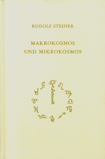 Makrokosmos und Mikrokosmos - Rudolf Steiner