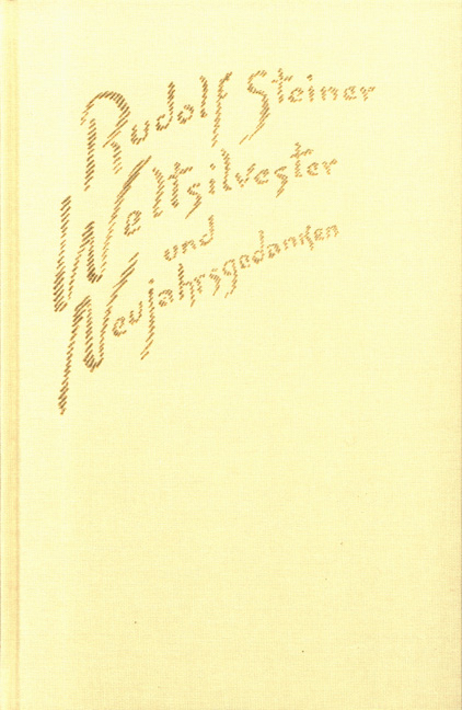 Weltsilvester und Neujahrsgedanken - Rudolf Steiner