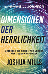 Dimensionen der Herrlichkeit - Joshua Mills