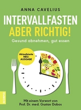 Intervallfasten – aber richtig! - Cavelius, Anna