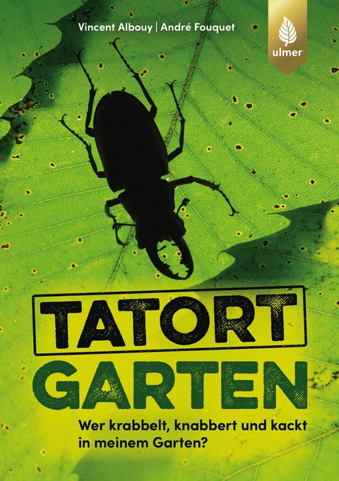 Tatort Garten - Vincent Albouy, André Fouquet