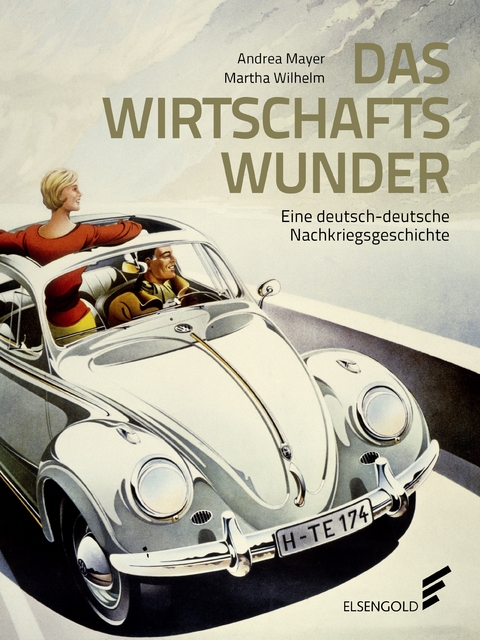 Das Wirtschaftswunder - Andrea Mayer, Martha Wilhelm