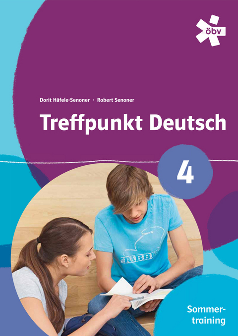 Treffpunkt Deutsch 4. Sommertraining, Arbeitsheft - Dorit Häfele-Senoner, Robert Senoner