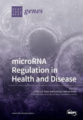 microRNA Regulation in Health and Disease - 