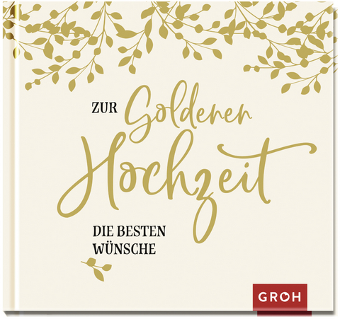 Zur Goldenen Hochzeit die besten Wünsche - 