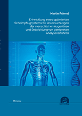 Entwicklung eines optimierten Scheimpflugsystems für Untersuchungen der menschlichen Augenlinse und Entwicklung von geeigneten Analyseverfahren - Frömel, Martin