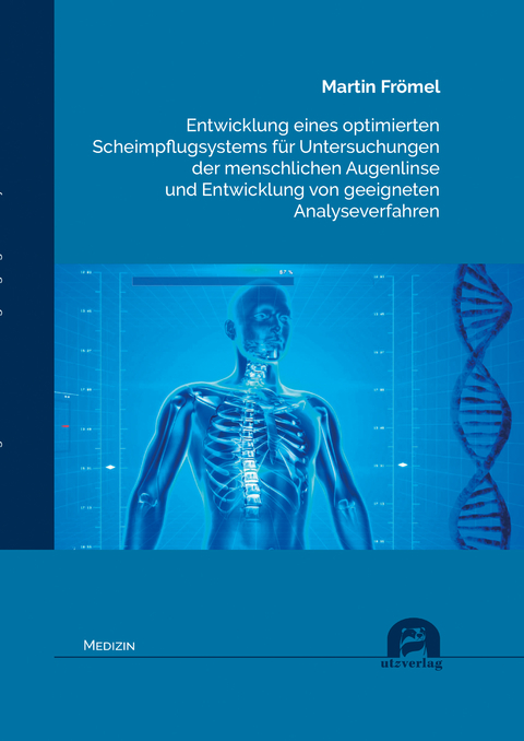 Entwicklung eines optimierten Scheimpflugsystems für Untersuchungen der menschlichen Augenlinse und Entwicklung von geeigneten Analyseverfahren - Martin Frömel