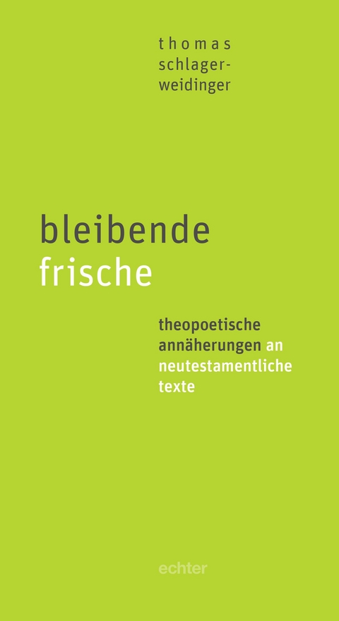 bleibende frische - Thomas Schlager-Weidinger