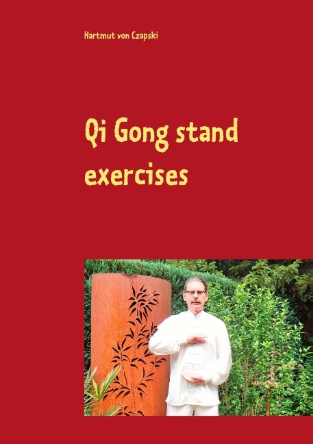 Qi Gong stand exercises - Hartmut von Czapski