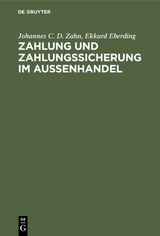 Zahlung und Zahlungssicherung im Außenhandel - Johannes C. D. Zahn, Ekkard Eberding