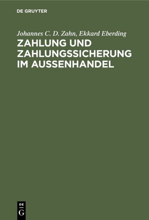 Zahlung und Zahlungssicherung im Außenhandel - Johannes C. D. Zahn, Ekkard Eberding