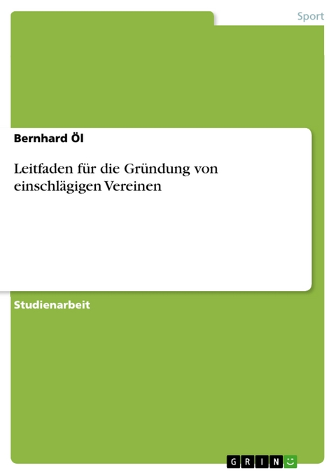 Leitfaden für die Gründung von einschlägigen Vereinen - Bernhard Öl