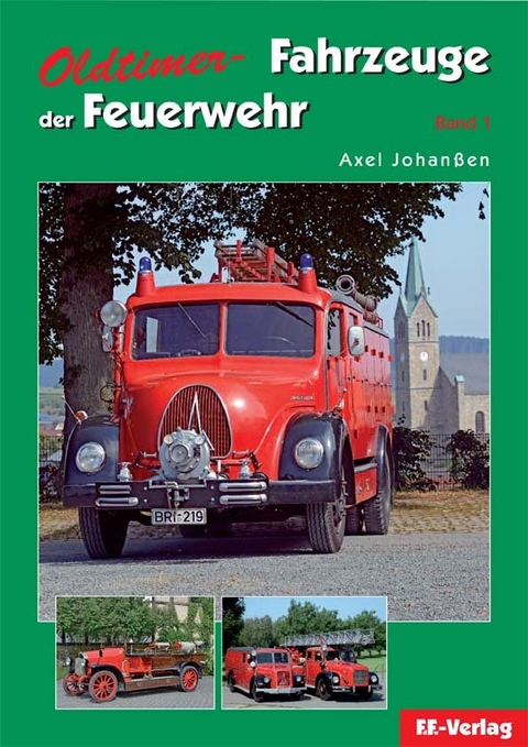 Oldtimer-Fahrzeuge der Feuerwehr - Axel Johanßen