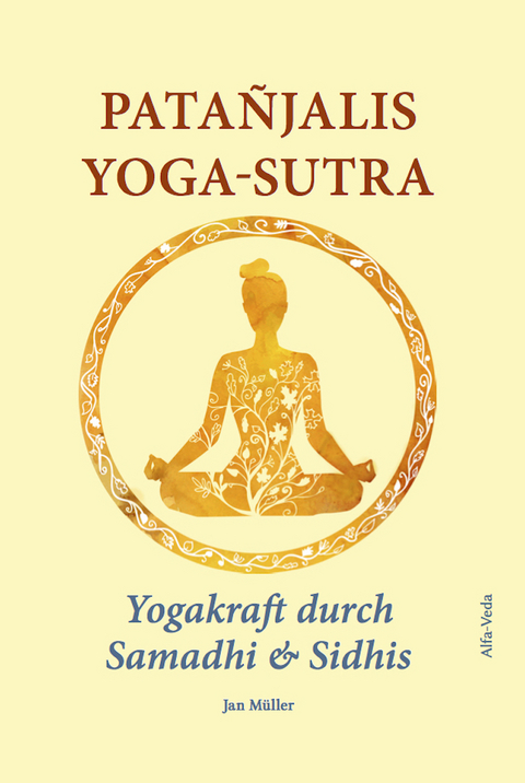 Patañjalis Yoga-Sutra – Yogakraft durch Samadhi & Sidhis - Jan Müller