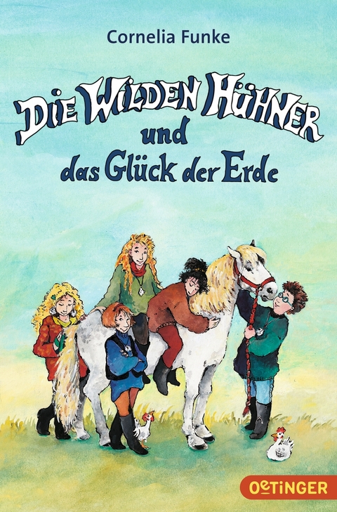 Die Wilden Hühner 4. Die Wilden Hühner und das Glück der Erde - Cornelia Funke