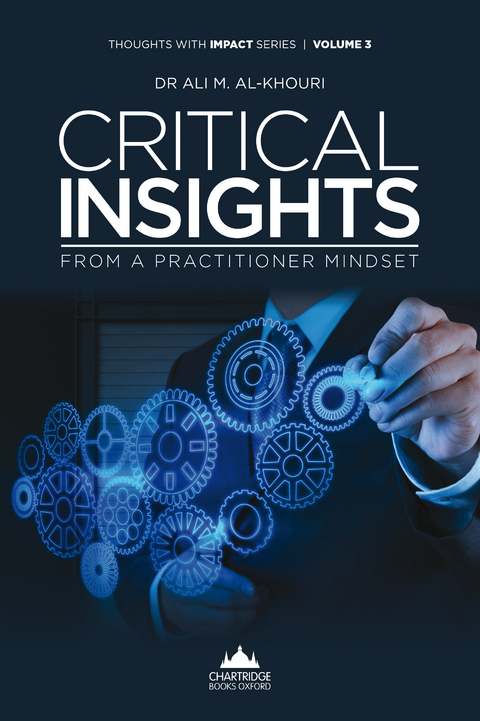 Critical Insights From A Practitioner Mindset -  Ali M. Al-Khouri