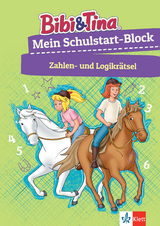 Bibi & Tina: Mein Schulstart-Block Zahlen- und Logikrätsel