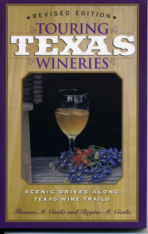 Touring Texas Wineries -  Regina M. Ciesla,  Tom M. Ciesla