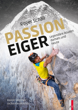 Roger Schäli - Passion Eiger - Rainer Rettner, Jochen Hemmleb