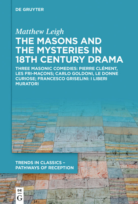 The Masons and the Mysteries in 18th Century Drama - Matthew Leigh