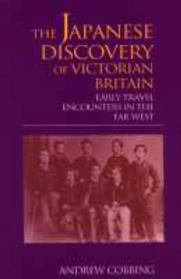 Japanese Discovery of Victorian Britain -  Andrew Cobbing