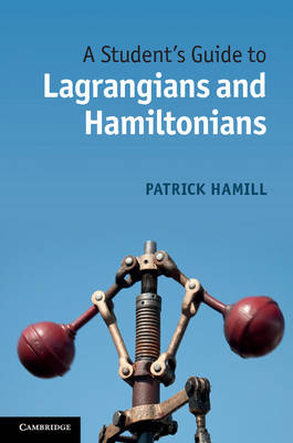 Student's Guide to Lagrangians and Hamiltonians -  Patrick Hamill