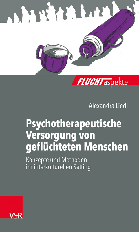 Psychotherapeutische Versorgung von geflüchteten Menschen - Alexandra Liedl