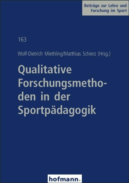 Qualitative Forschungsmethoden in der Sportpädagogik - Wolf D Miethling, Matthias Schierz