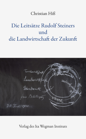 Die Leitsätze Rudolf Steiners und die Landwirtschaft der Zukunft - Christian Hiß