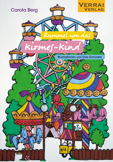 Rummel um das Kirmes-Kind - Carola Berg