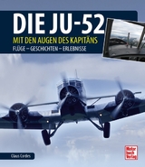 Die Ju-52 - mit den Augen des Kapitäns - Claus Cordes